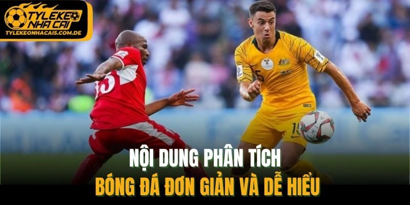 Nội dung phân tích bóng đá đơn giản và dễ hiểu