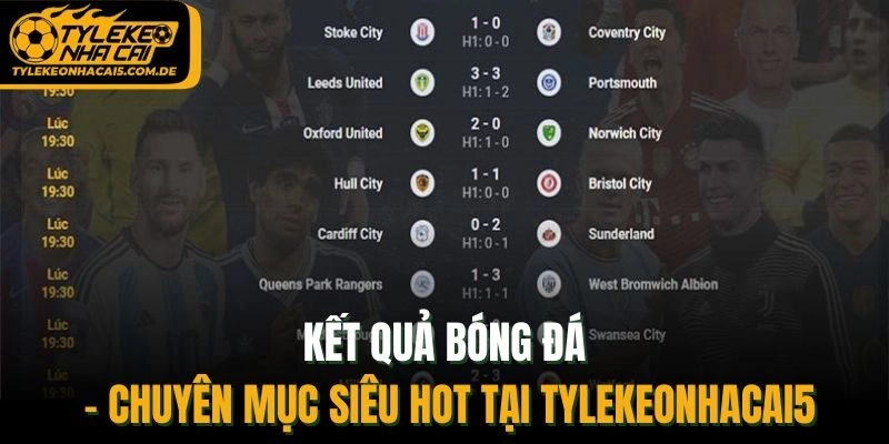 Kết quả trận đấu tại những sân chơi đẳng cấp