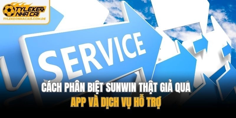 Cách phân biệt sunwin thật giả qua app và dịch vụ hỗ trợ